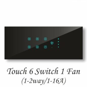 Touch 6 Switch 1 Fan Regulator